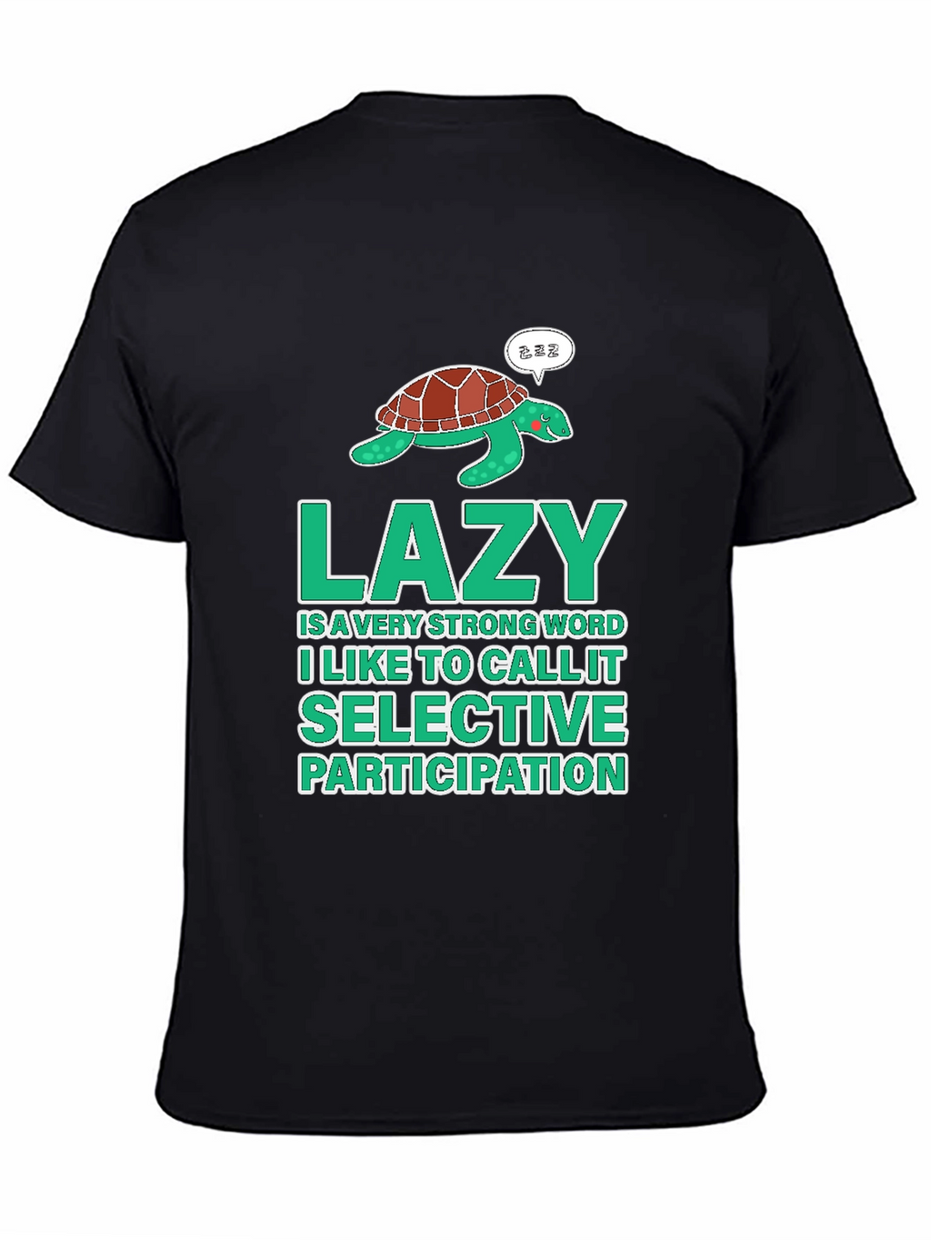 Lazy Turtle Graphic T-Shirt - Selective Participation