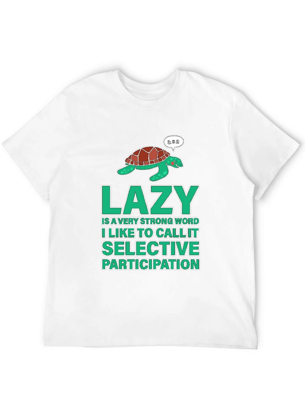 Lazy Turtle Graphic T-Shirt - Selective Participation