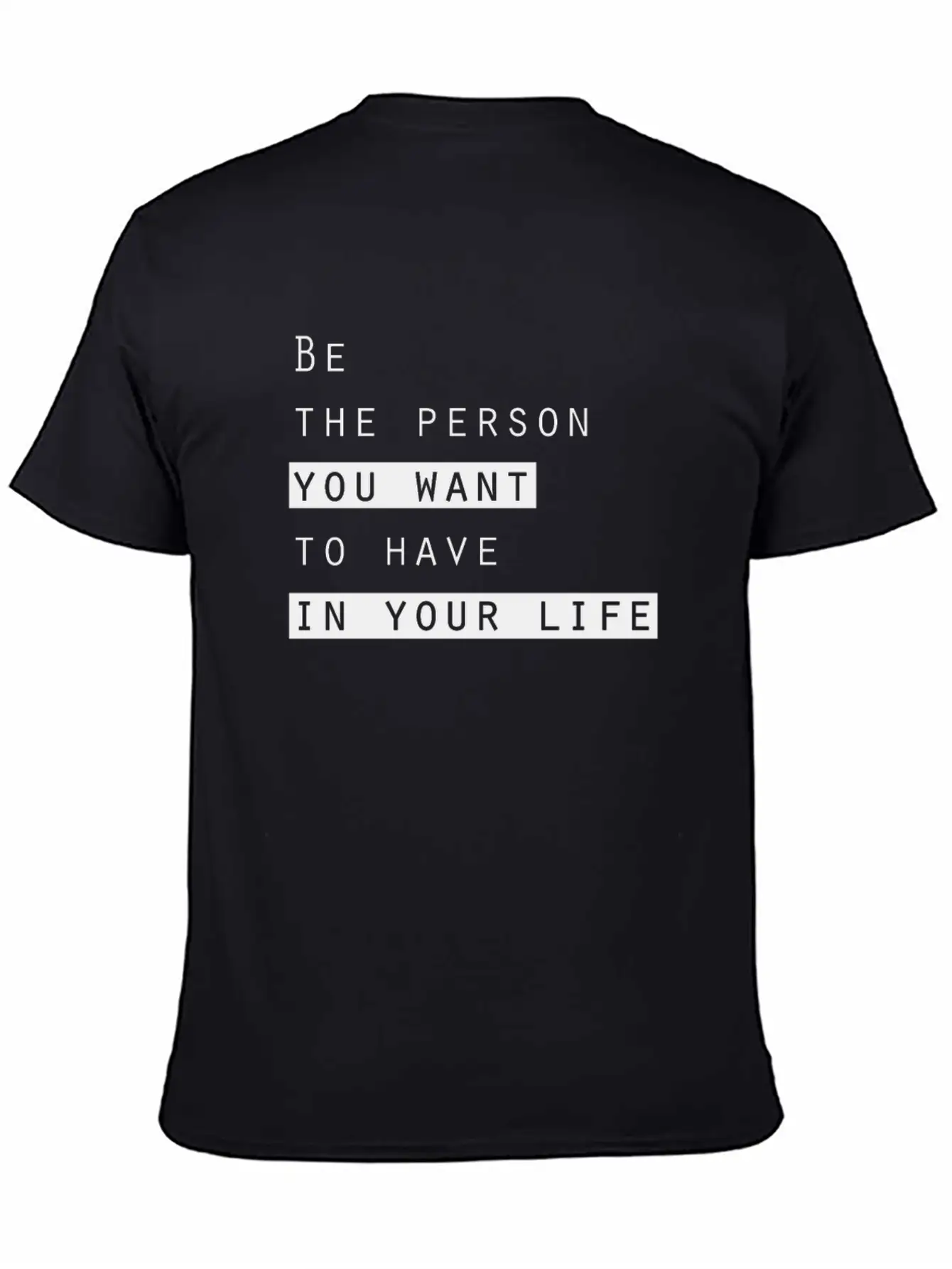 Ge The Person You Want To Have In Your Life Basic Graphic T-Shirt – Daily Comfort In Soft Cotton