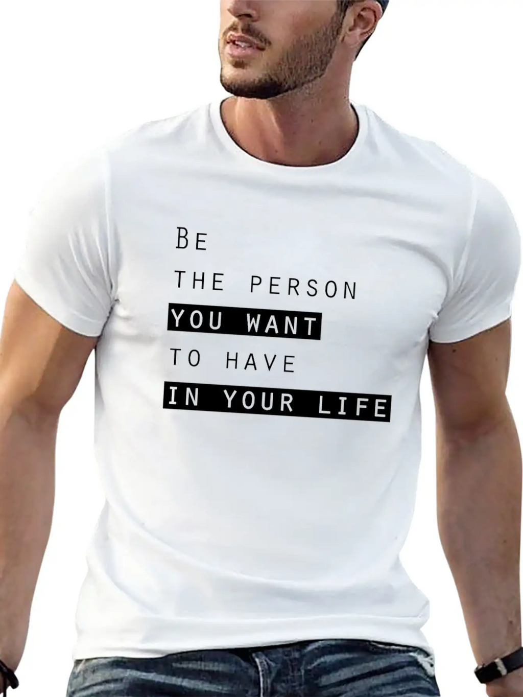 Ge The Person You Want To Have In Your Life Basic Graphic T-Shirt – Daily Comfort In Soft Cotton