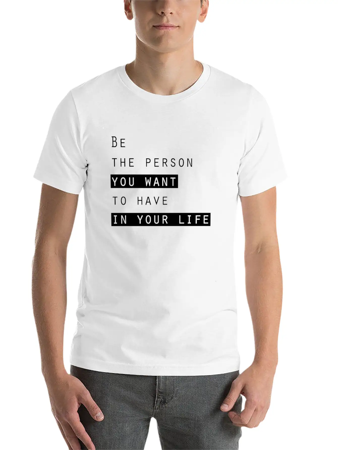Ge The Person You Want To Have In Your Life Basic Graphic T-Shirt – Daily Comfort In Soft Cotton