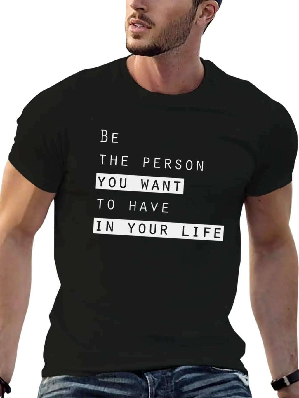 Ge The Person You Want To Have In Your Life Basic Graphic T-Shirt – Daily Comfort In Soft Cotton