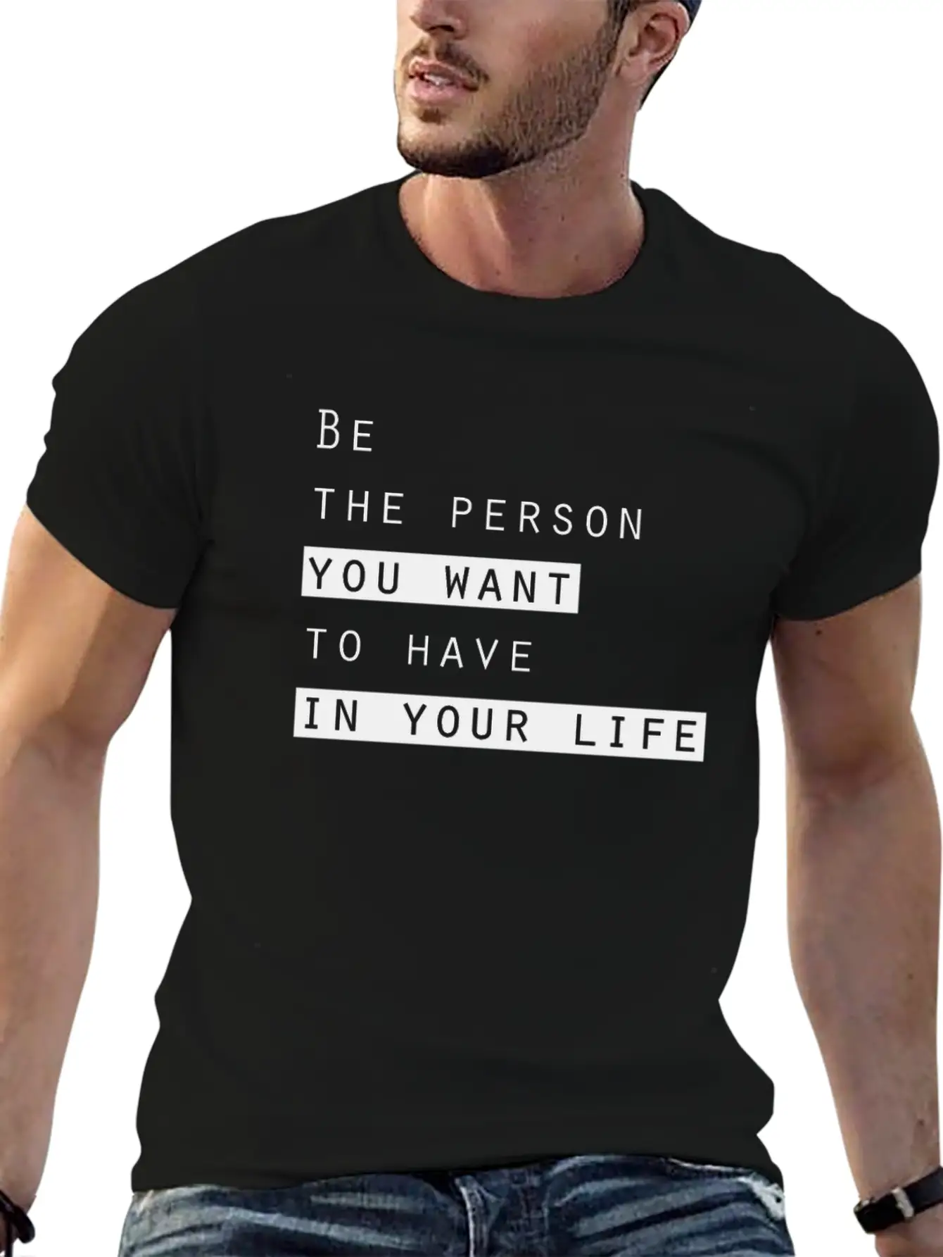 Ge The Person You Want To Have In Your Life Basic Graphic T-Shirt – Daily Comfort In Soft Cotton