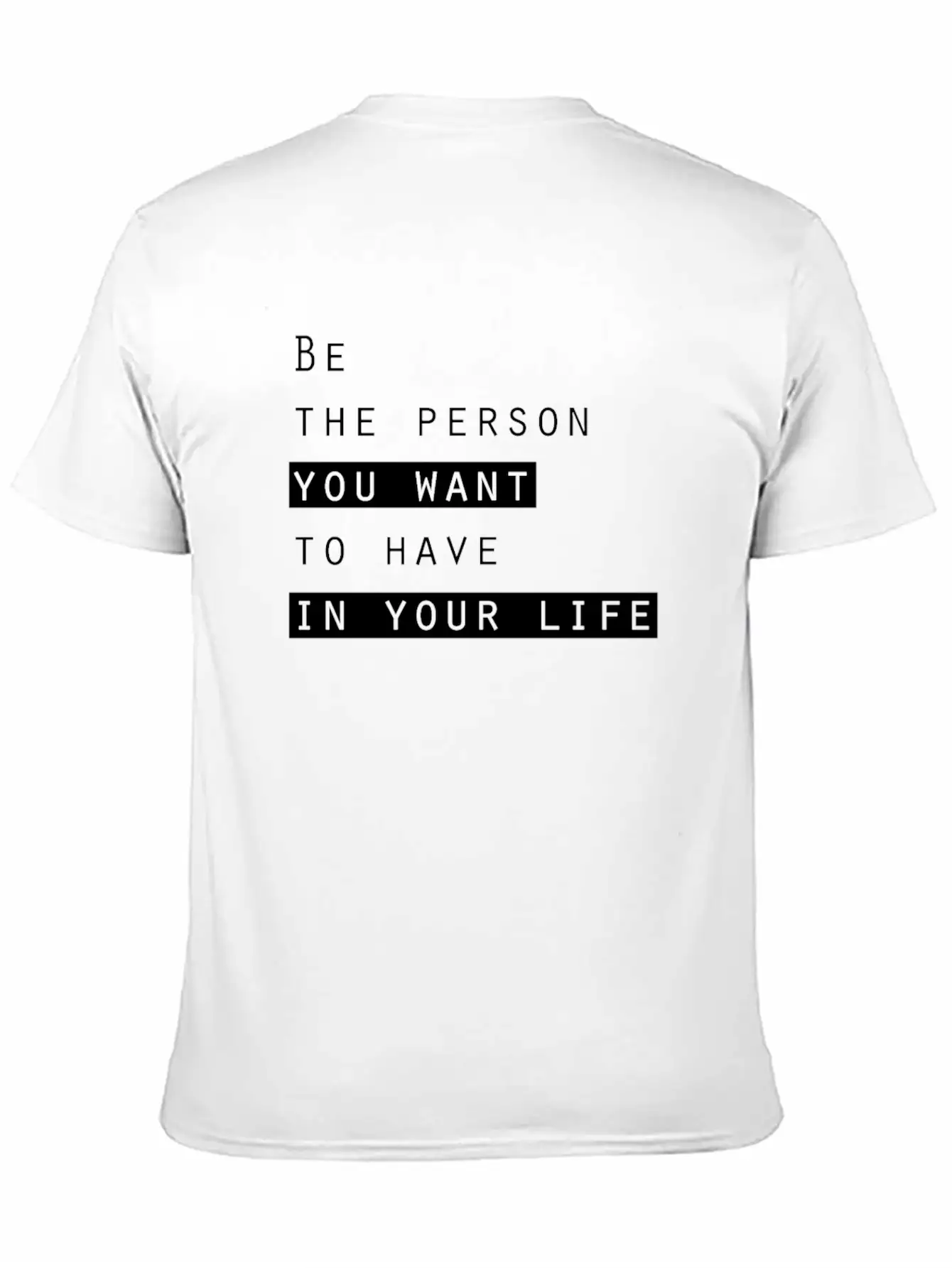 Ge The Person You Want To Have In Your Life Basic Graphic T-Shirt – Daily Comfort In Soft Cotton