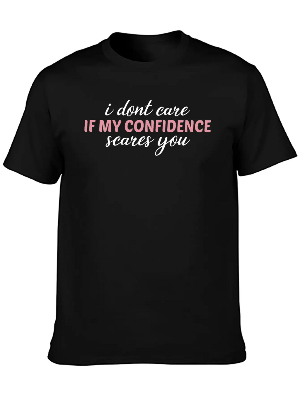 Gender Equality My Confidence Scares You Feminism Basic Graphic T-Shirt – Daily Comfort In Soft Cotton