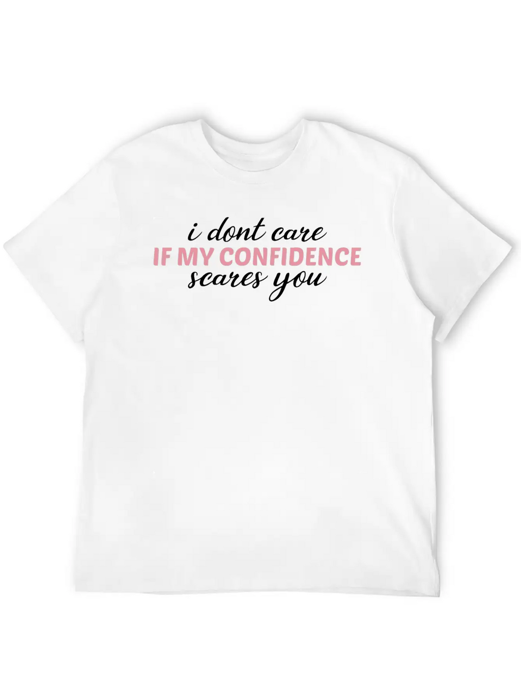 Gender Equality My Confidence Scares You Feminism Basic Graphic T-Shirt – Daily Comfort In Soft Cotton