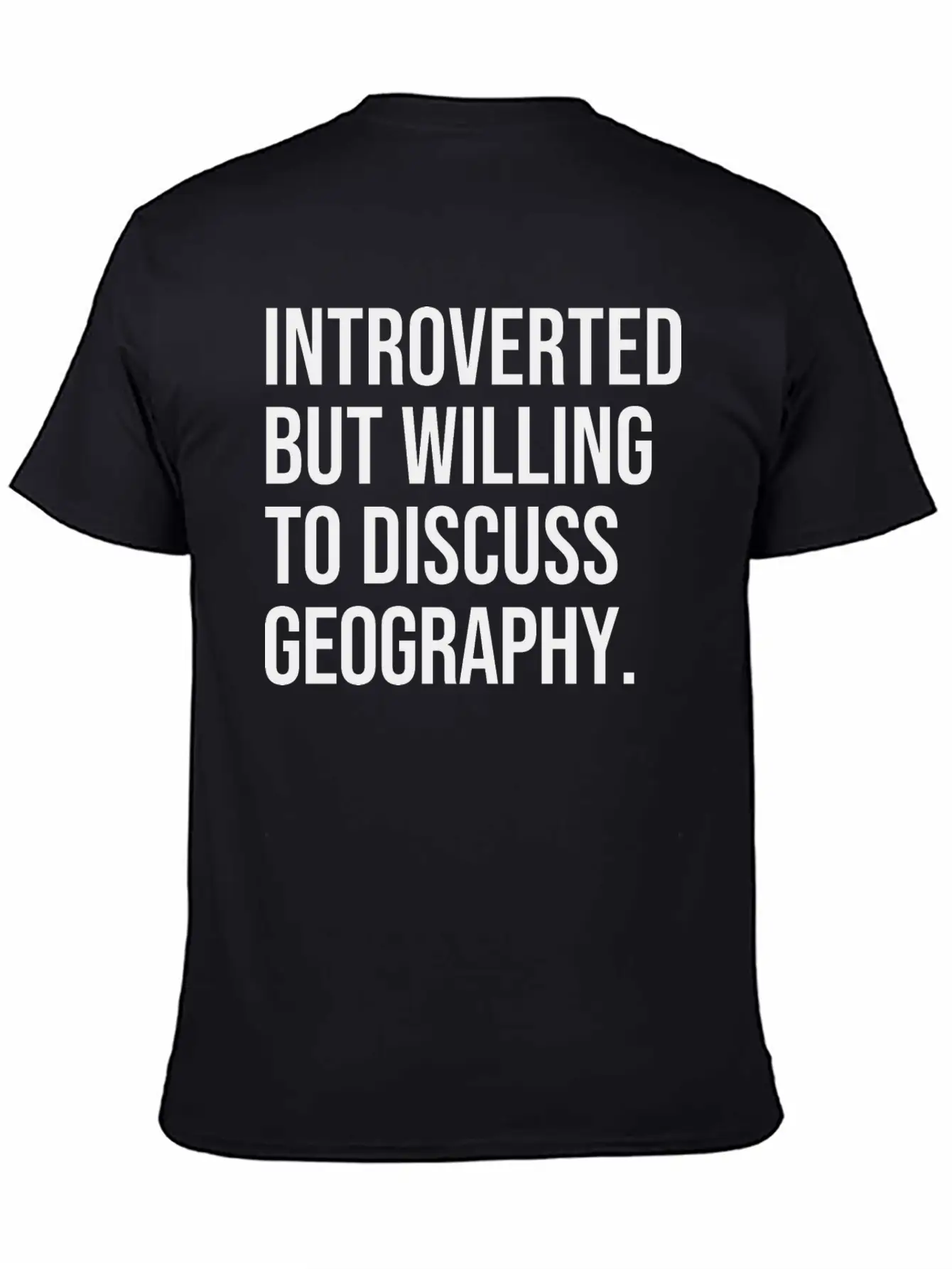 Geography Funny Introverted Geographer Saying Classic Cotton Tee – Unisex Comfort For Any Season