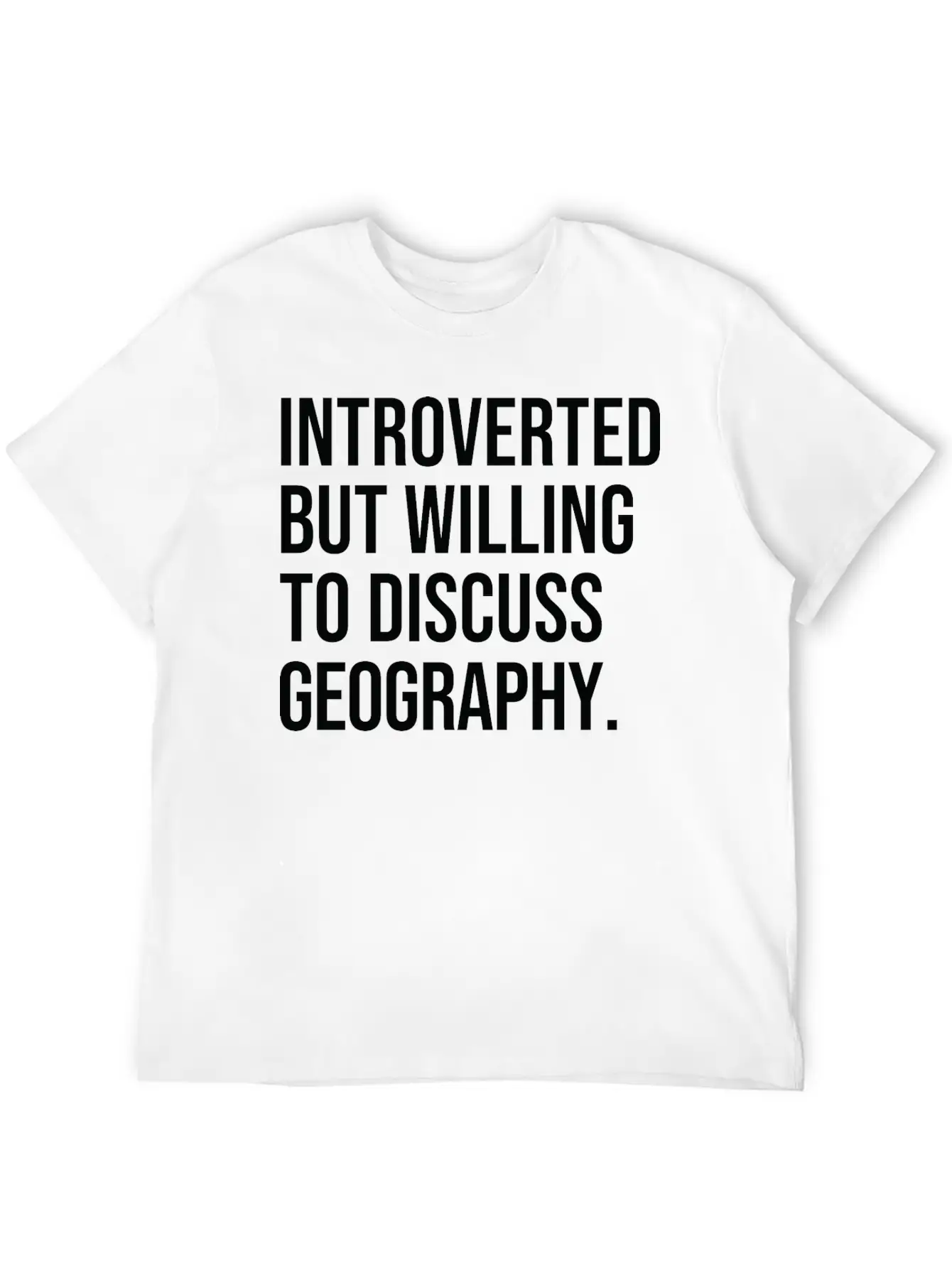 Geography Funny Introverted Geographer Saying Classic Cotton Tee – Unisex Comfort For Any Season
