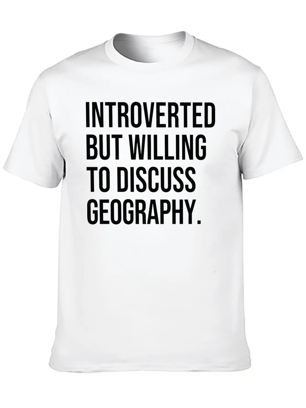 Geography Funny Introverted Geographer Saying Classic Cotton Tee – Unisex Comfort For Any Season
