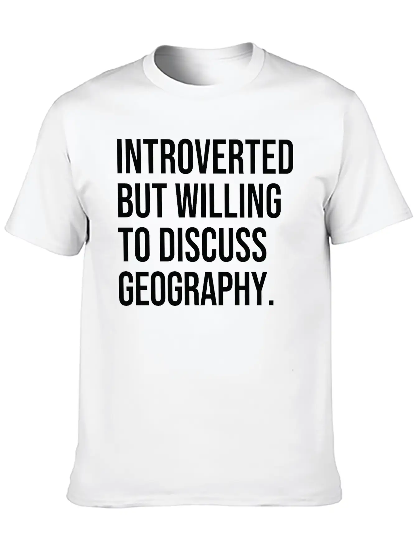 Geography Funny Introverted Geographer Saying Classic Cotton Tee – Unisex Comfort For Any Season