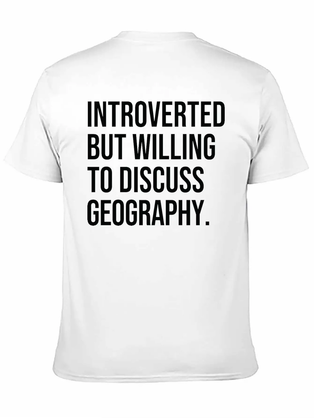 Geography Funny Introverted Geographer Saying Classic Cotton Tee – Unisex Comfort For Any Season