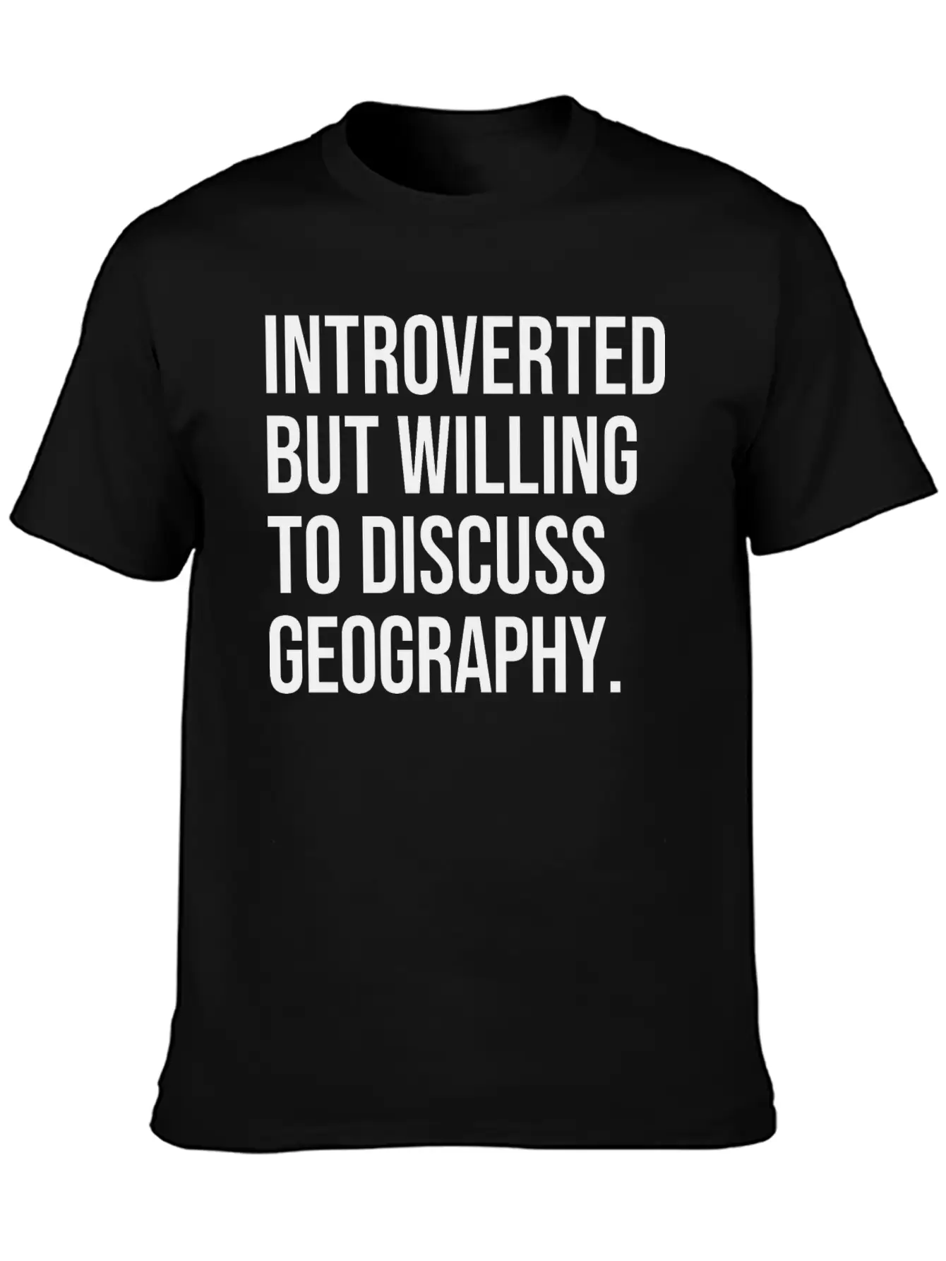 Geography Funny Introverted Geographer Saying Classic Cotton Tee – Unisex Comfort For Any Season
