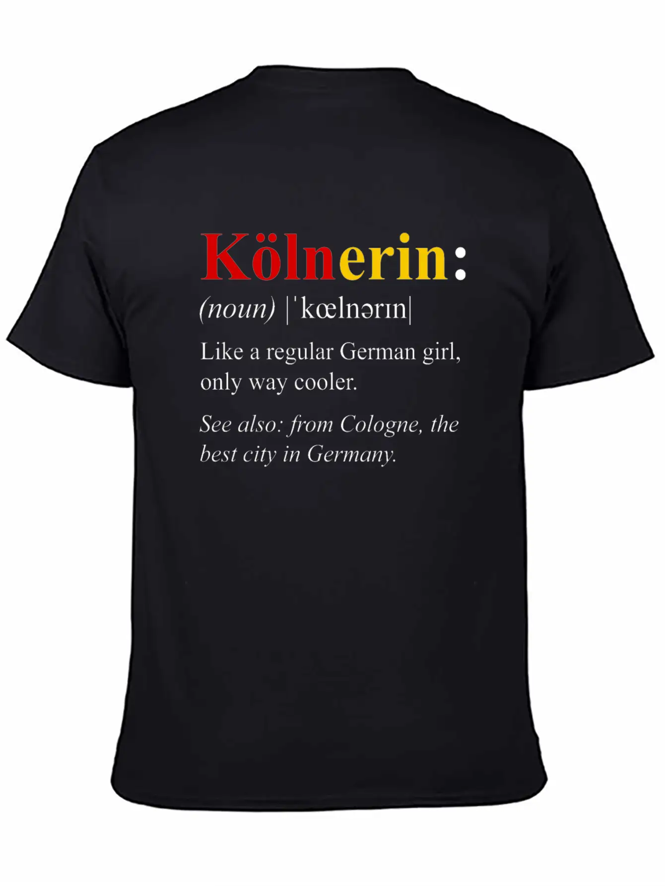 Germany Flag Cologne Design Kolnerin Definition Breathable Soft Cotton T-Shirt – Timeless Casual Look