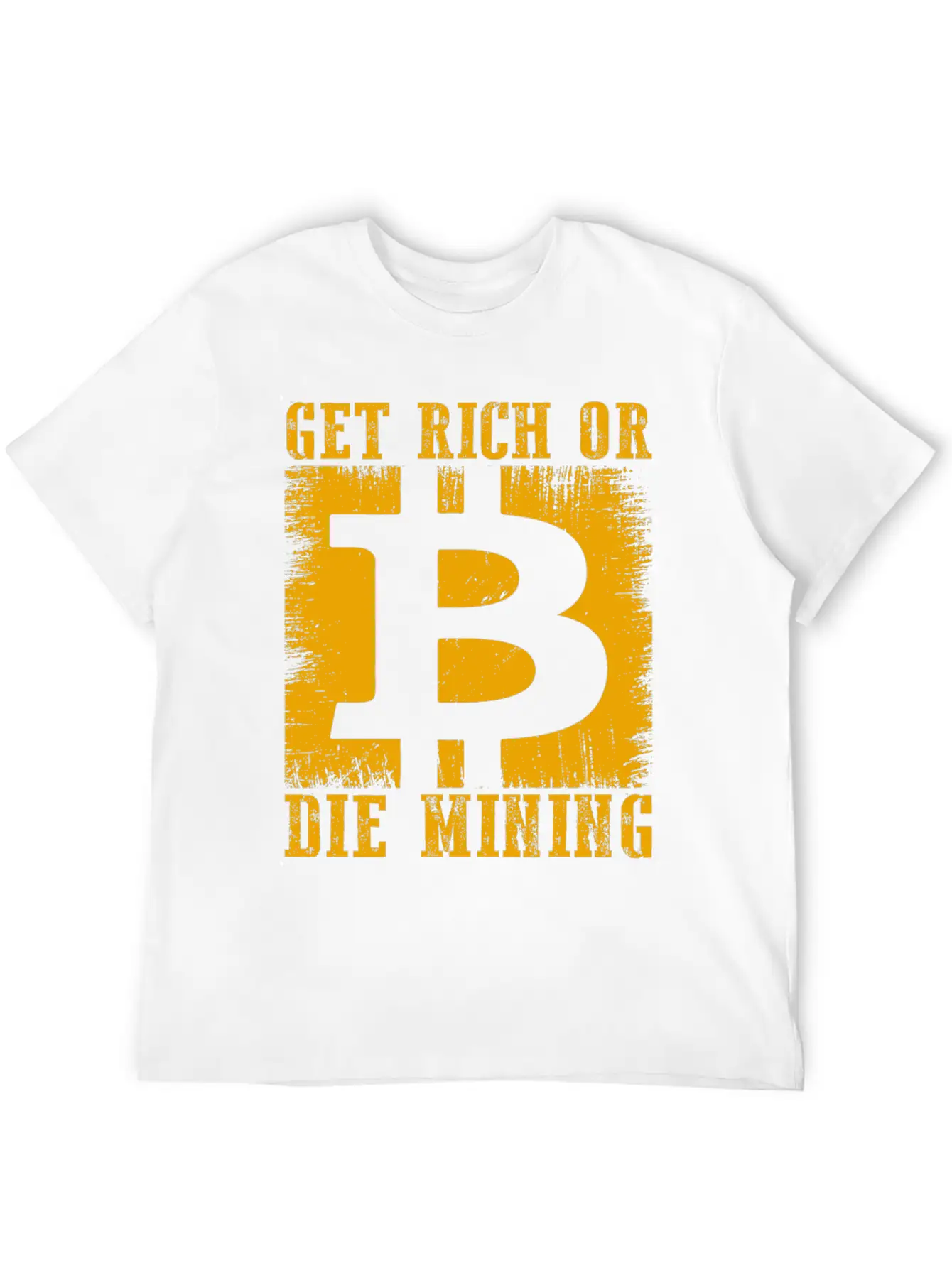Get Rich Or Die Mining Basic Graphic T-Shirt – Daily Comfort In Soft Cotton