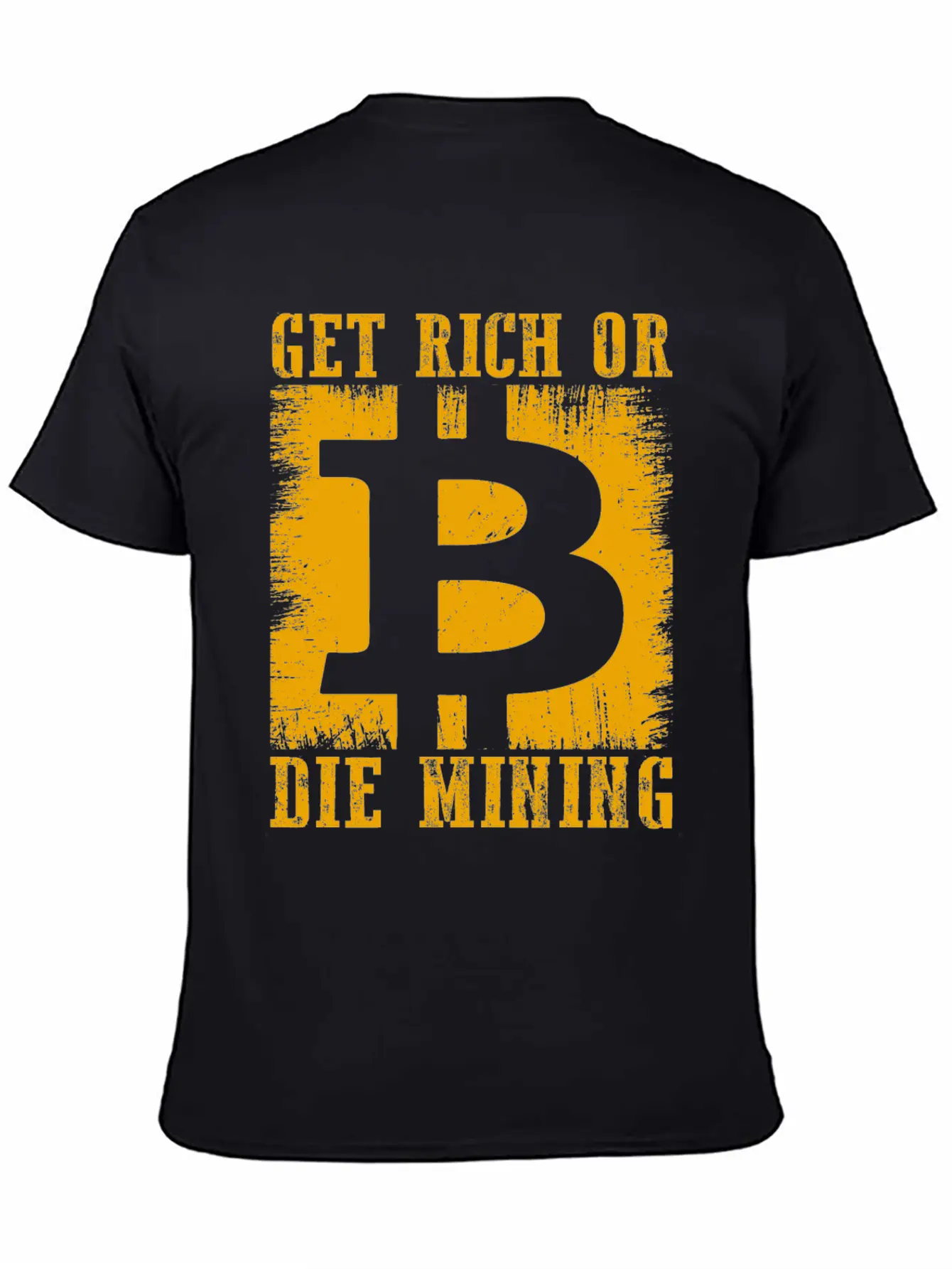 Get Rich Or Die Mining Basic Graphic T-Shirt – Daily Comfort In Soft Cotton