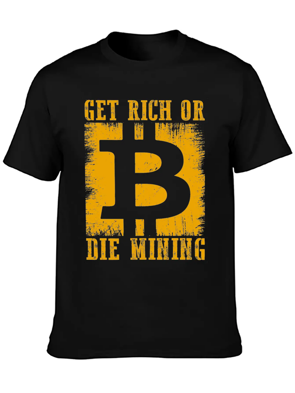 Get Rich Or Die Mining Basic Graphic T-Shirt – Daily Comfort In Soft Cotton