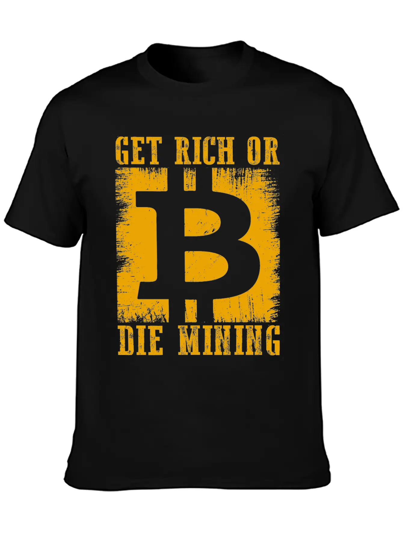 Get Rich Or Die Mining Basic Graphic T-Shirt – Daily Comfort In Soft Cotton