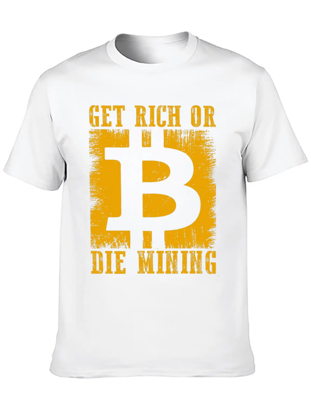 Get Rich Or Die Mining Basic Graphic T-Shirt – Daily Comfort In Soft Cotton