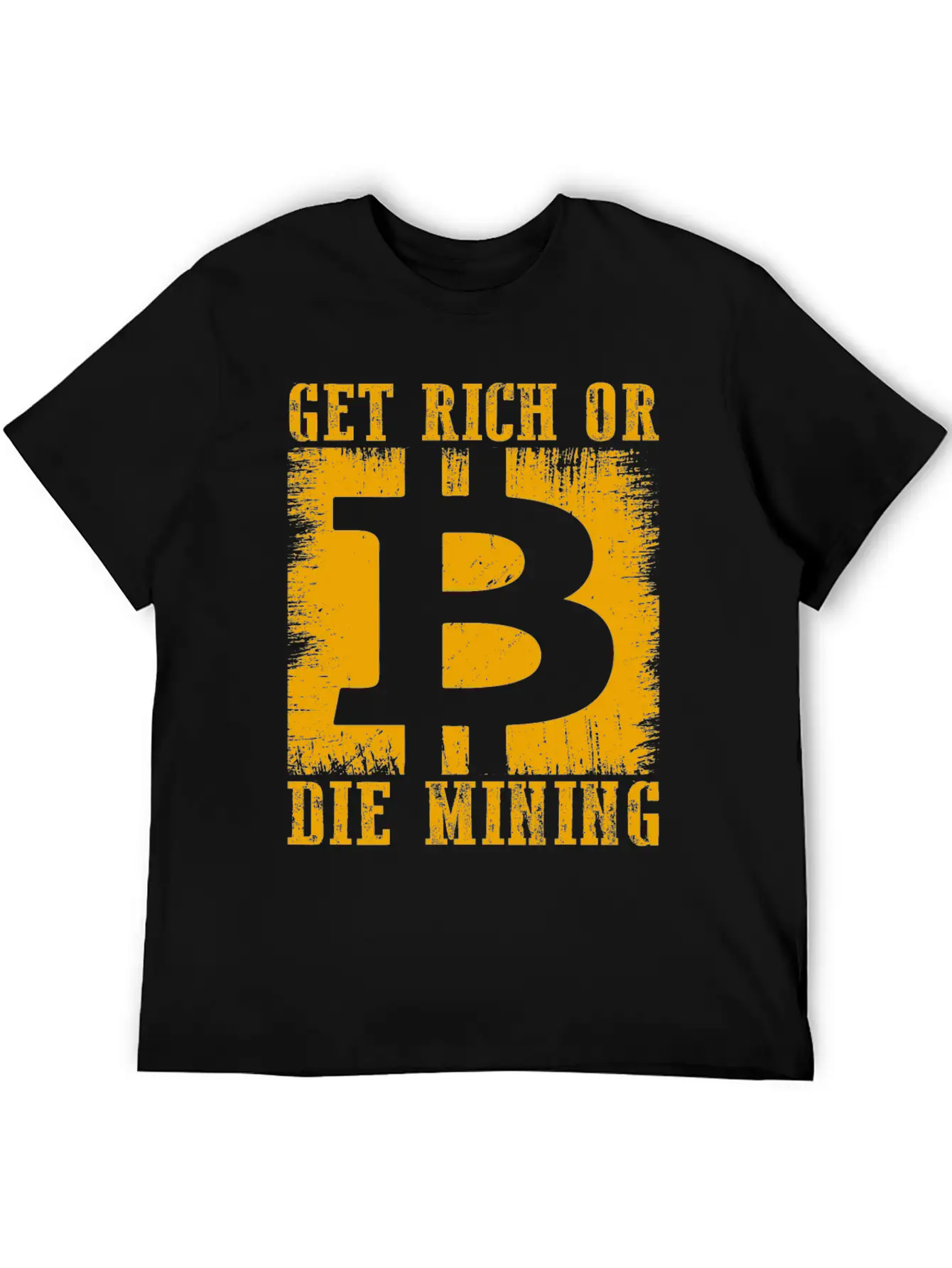 Get Rich Or Die Mining Basic Graphic T-Shirt – Daily Comfort In Soft Cotton