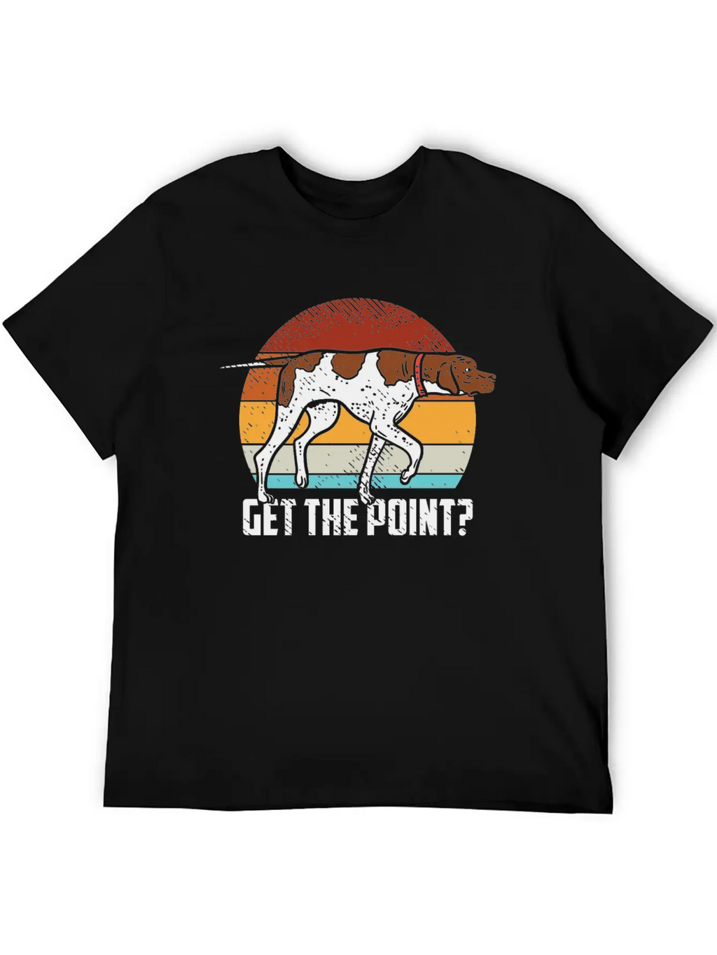 Get The Point German Shorthaired Pointer Dog GSP B Unisex Casual T-Shirt – Clean Design For Daily Comfort