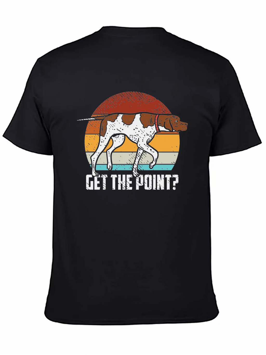 Get The Point German Shorthaired Pointer Dog GSP B Unisex Casual T-Shirt – Clean Design For Daily Comfort