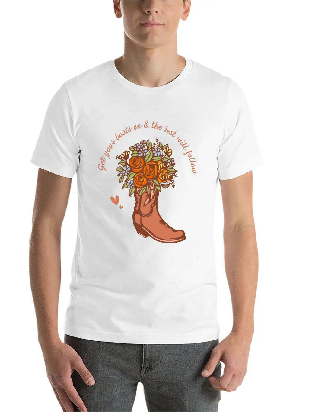 Get Your Boots On & The Rest Will Follow Timeless Short Sleeve Tee – Comfy And Minimalist Design