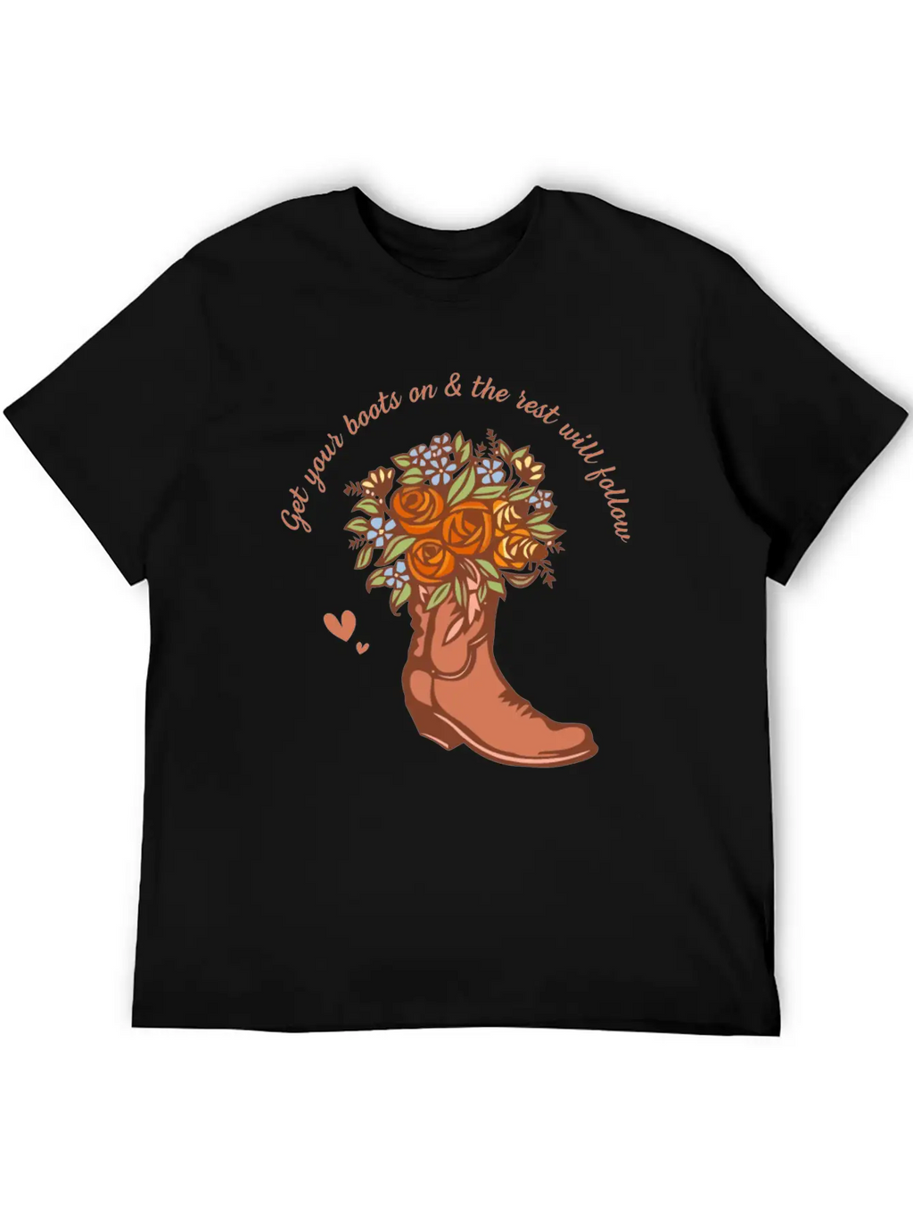 Get Your Boots On & The Rest Will Follow Timeless Short Sleeve Tee – Comfy And Minimalist Design