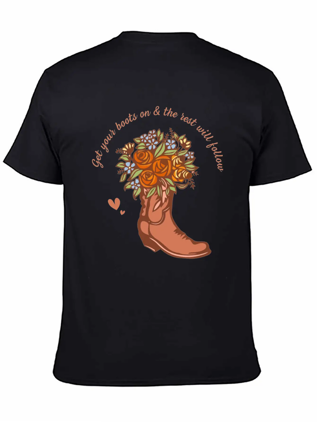 Get Your Boots On & The Rest Will Follow Timeless Short Sleeve Tee – Comfy And Minimalist Design