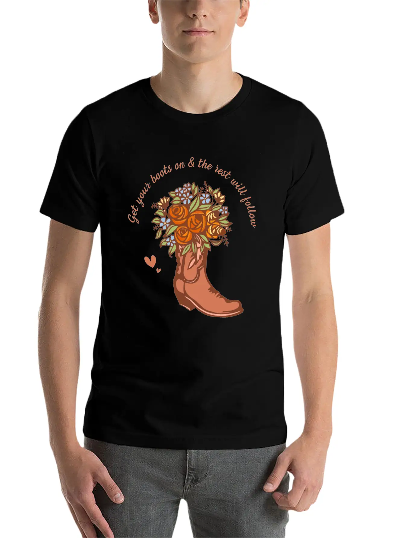 Get Your Boots On & The Rest Will Follow Timeless Short Sleeve Tee – Comfy And Minimalist Design