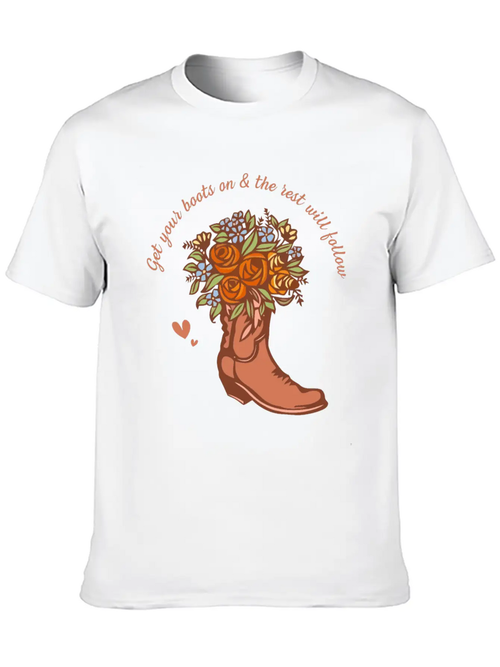 Get Your Boots On & The Rest Will Follow Timeless Short Sleeve Tee – Comfy And Minimalist Design
