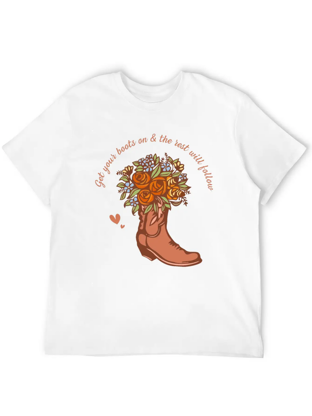 Get Your Boots On & The Rest Will Follow Timeless Short Sleeve Tee – Comfy And Minimalist Design