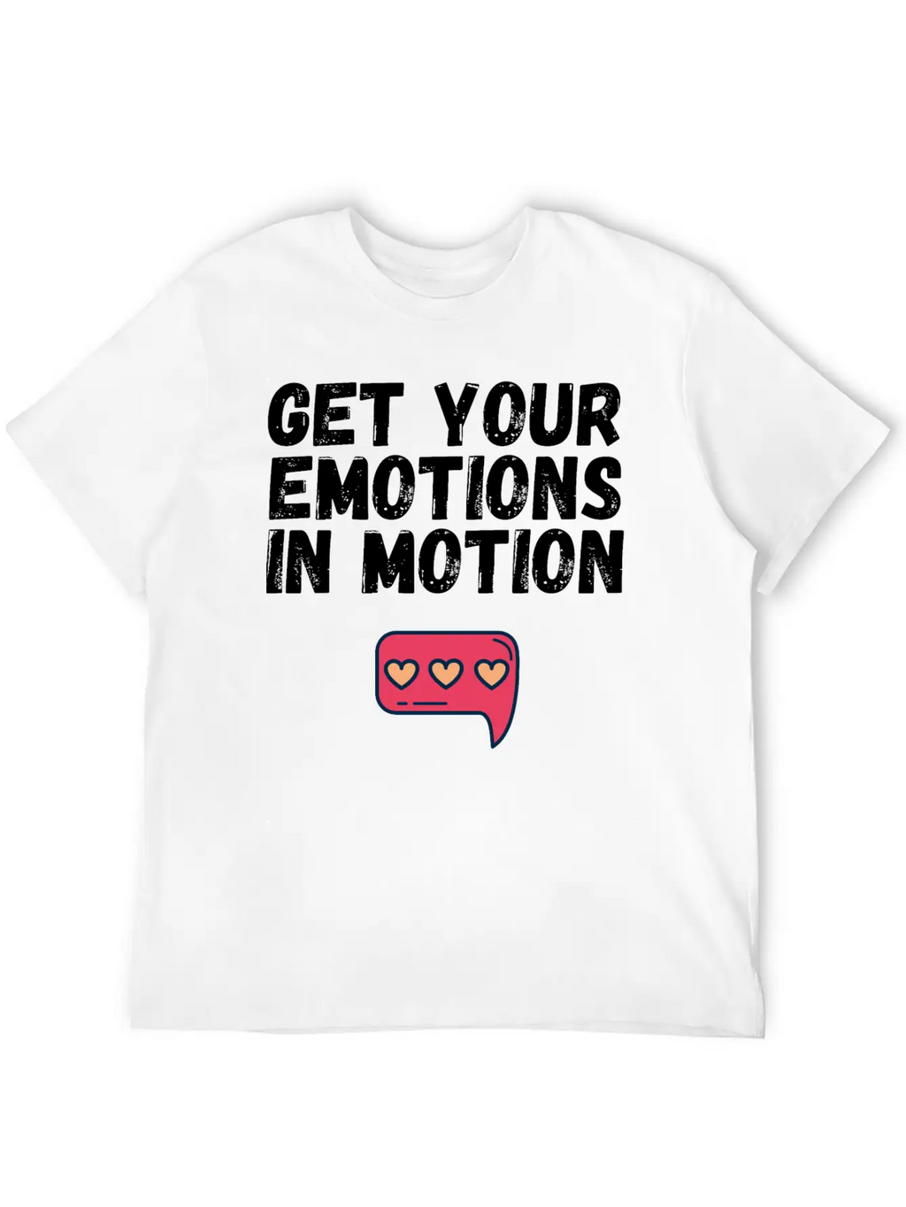 Get Your Emotions In Motion Trendy Gift Stylish Everyday T-Shirt – Unisex Basic Cotton Tee