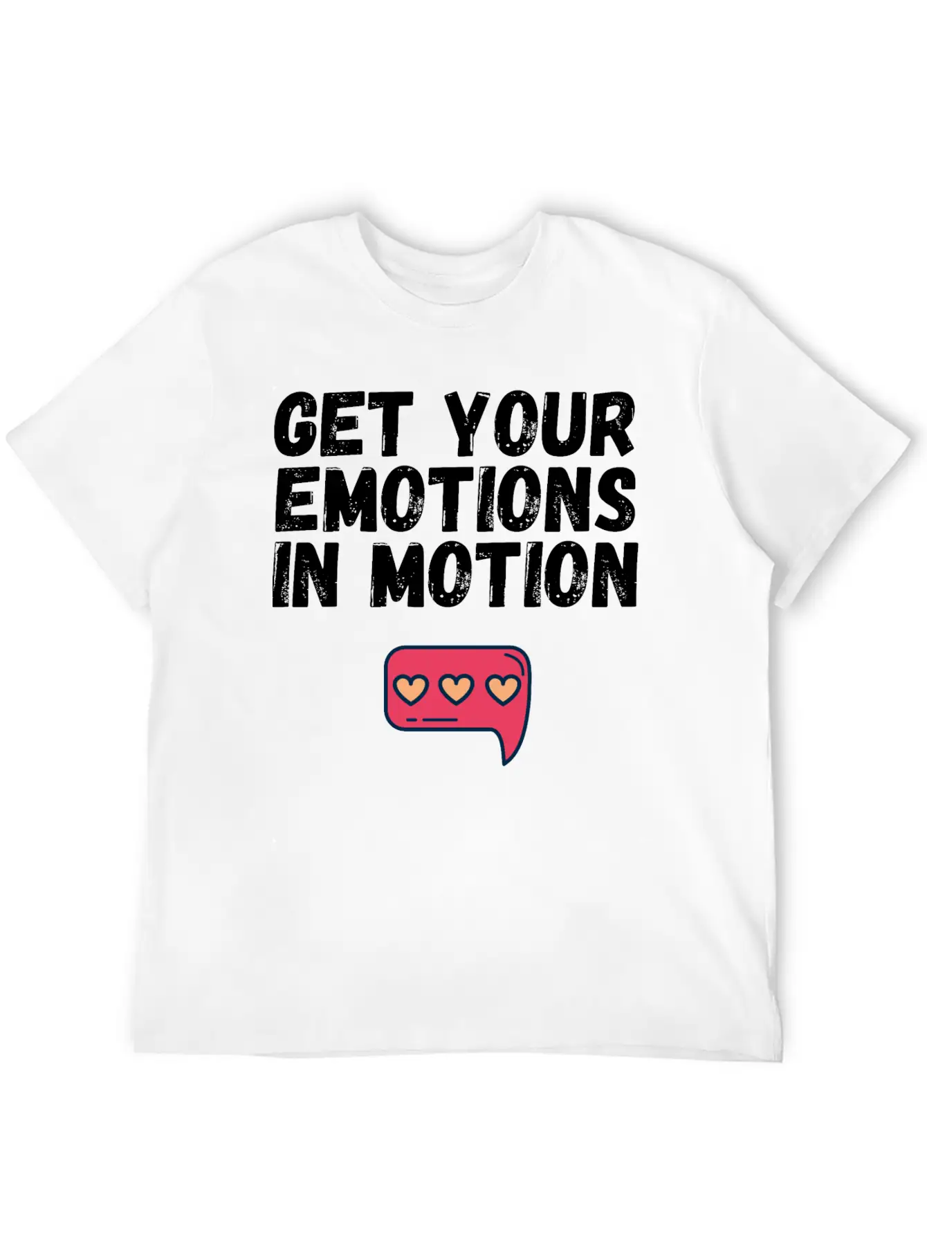 Get Your Emotions In Motion Trendy Gift Stylish Everyday T-Shirt – Unisex Basic Cotton Tee