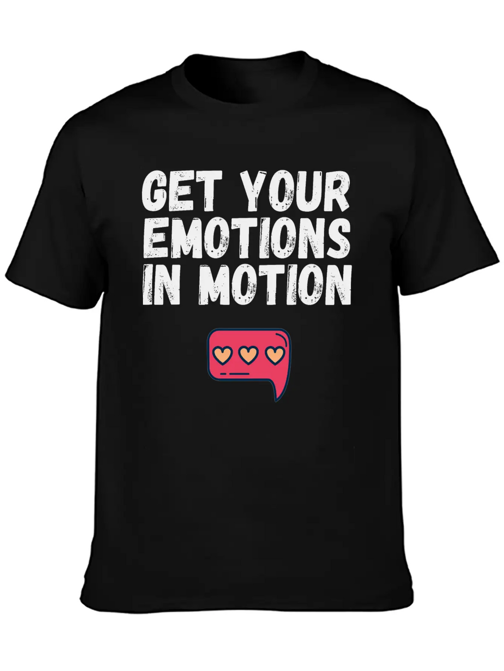 Get Your Emotions In Motion Trendy Gift Stylish Everyday T-Shirt – Unisex Basic Cotton Tee
