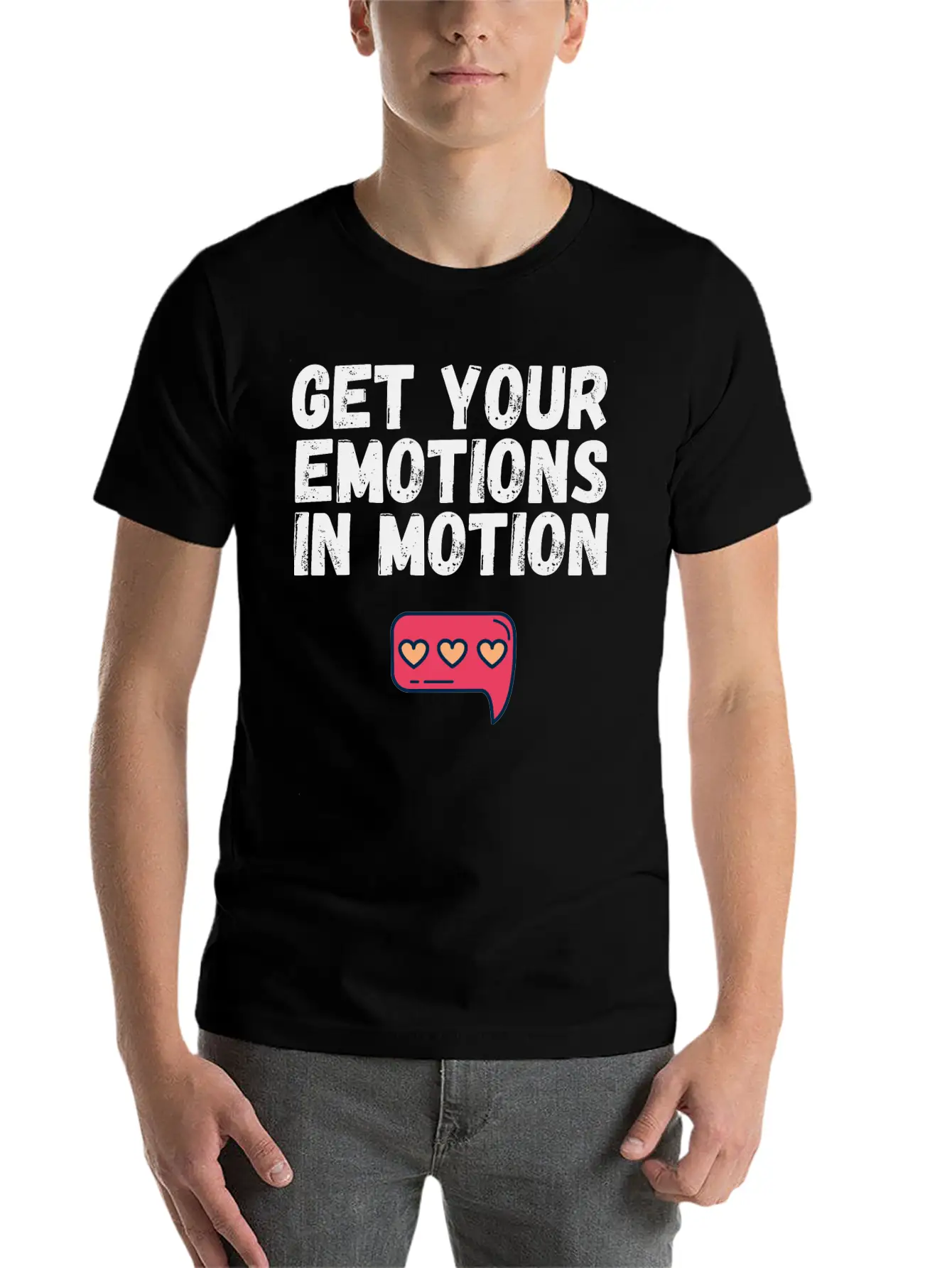 Get Your Emotions In Motion Trendy Gift Stylish Everyday T-Shirt – Unisex Basic Cotton Tee