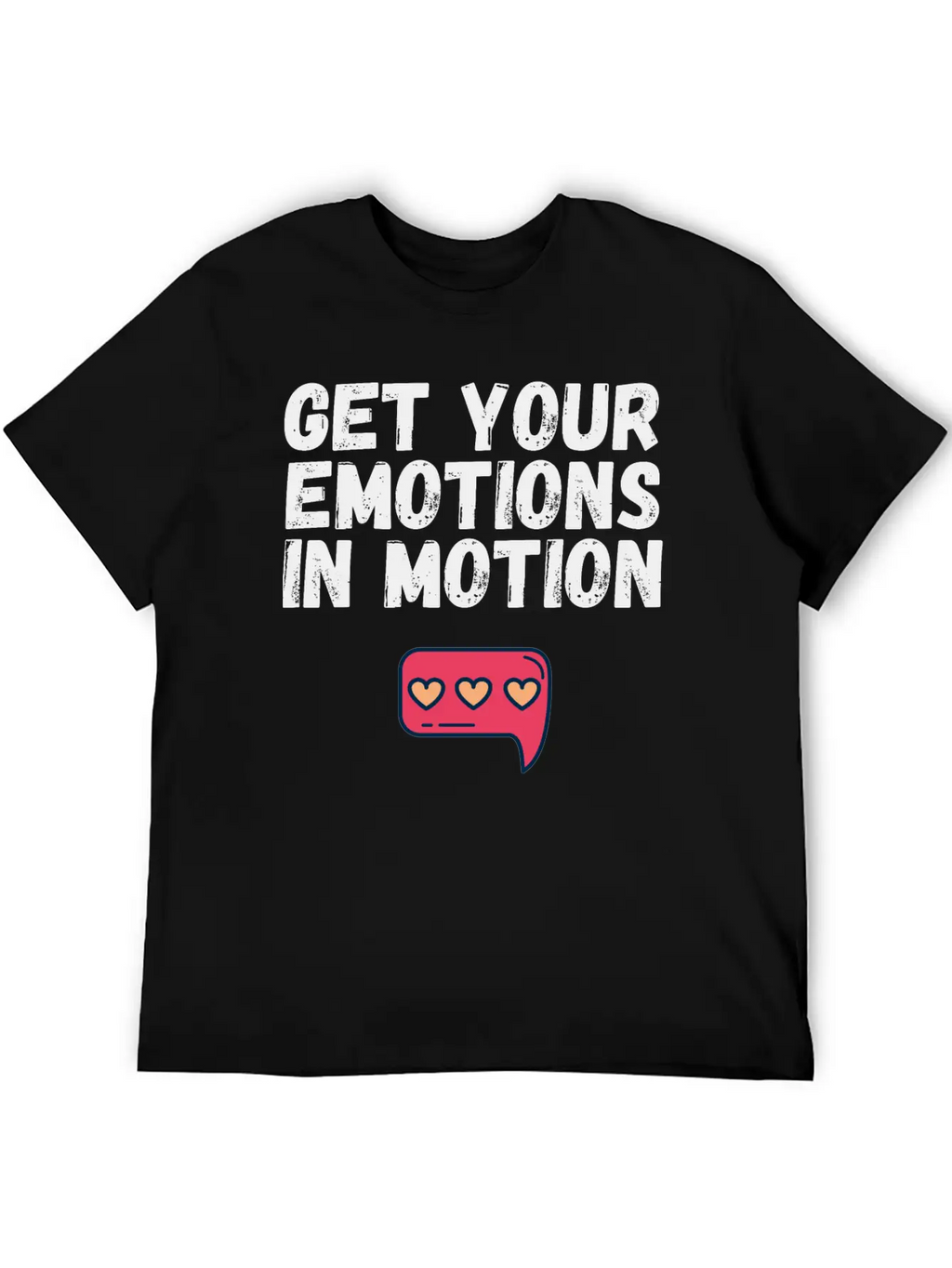 Get Your Emotions In Motion Trendy Gift Stylish Everyday T-Shirt – Unisex Basic Cotton Tee