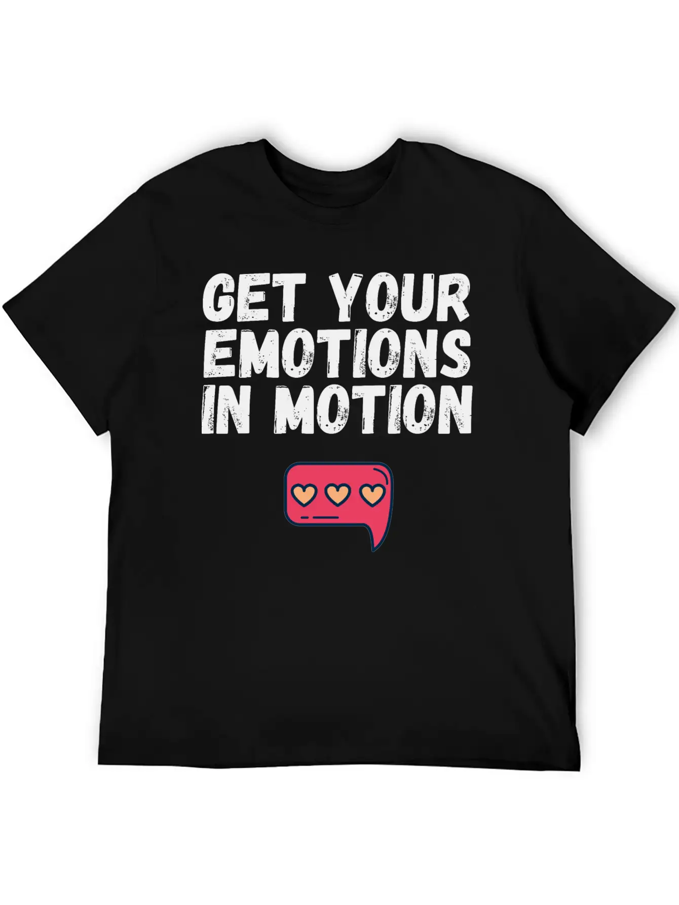 Get Your Emotions In Motion Trendy Gift Stylish Everyday T-Shirt – Unisex Basic Cotton Tee