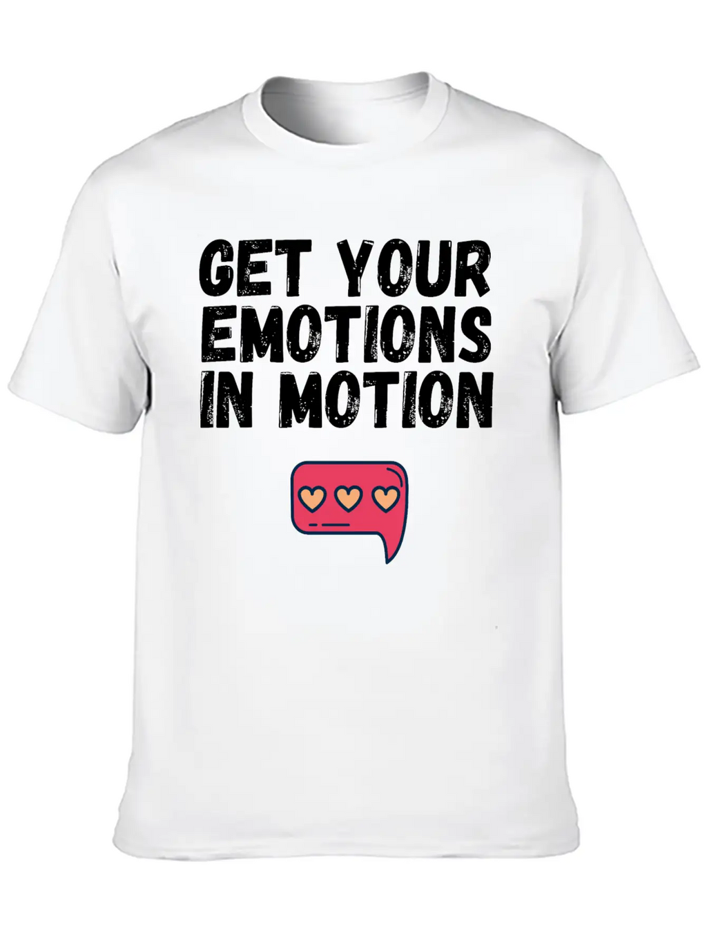 Get Your Emotions In Motion Trendy Gift Stylish Everyday T-Shirt – Unisex Basic Cotton Tee