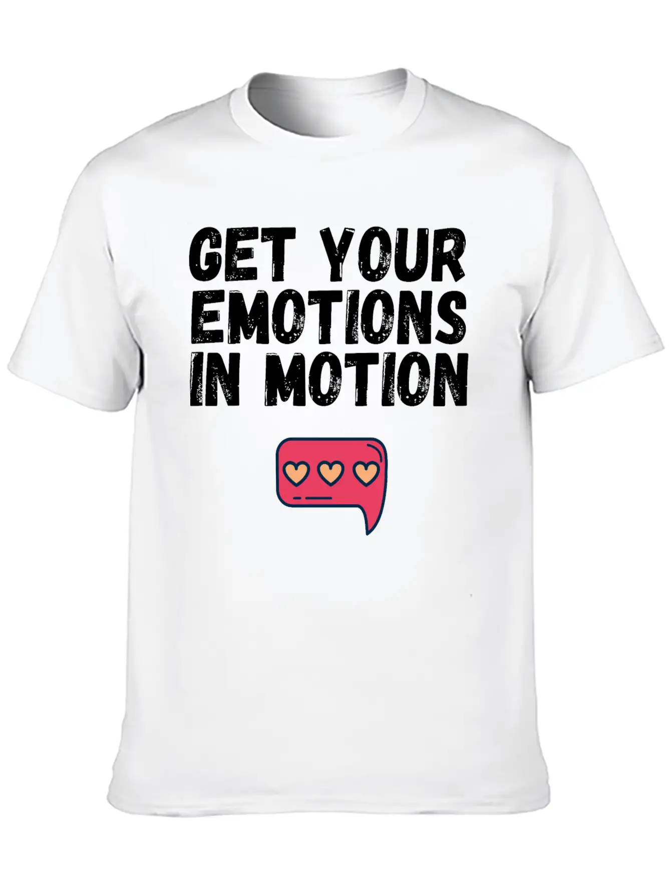 Get Your Emotions In Motion Trendy Gift Stylish Everyday T-Shirt – Unisex Basic Cotton Tee
