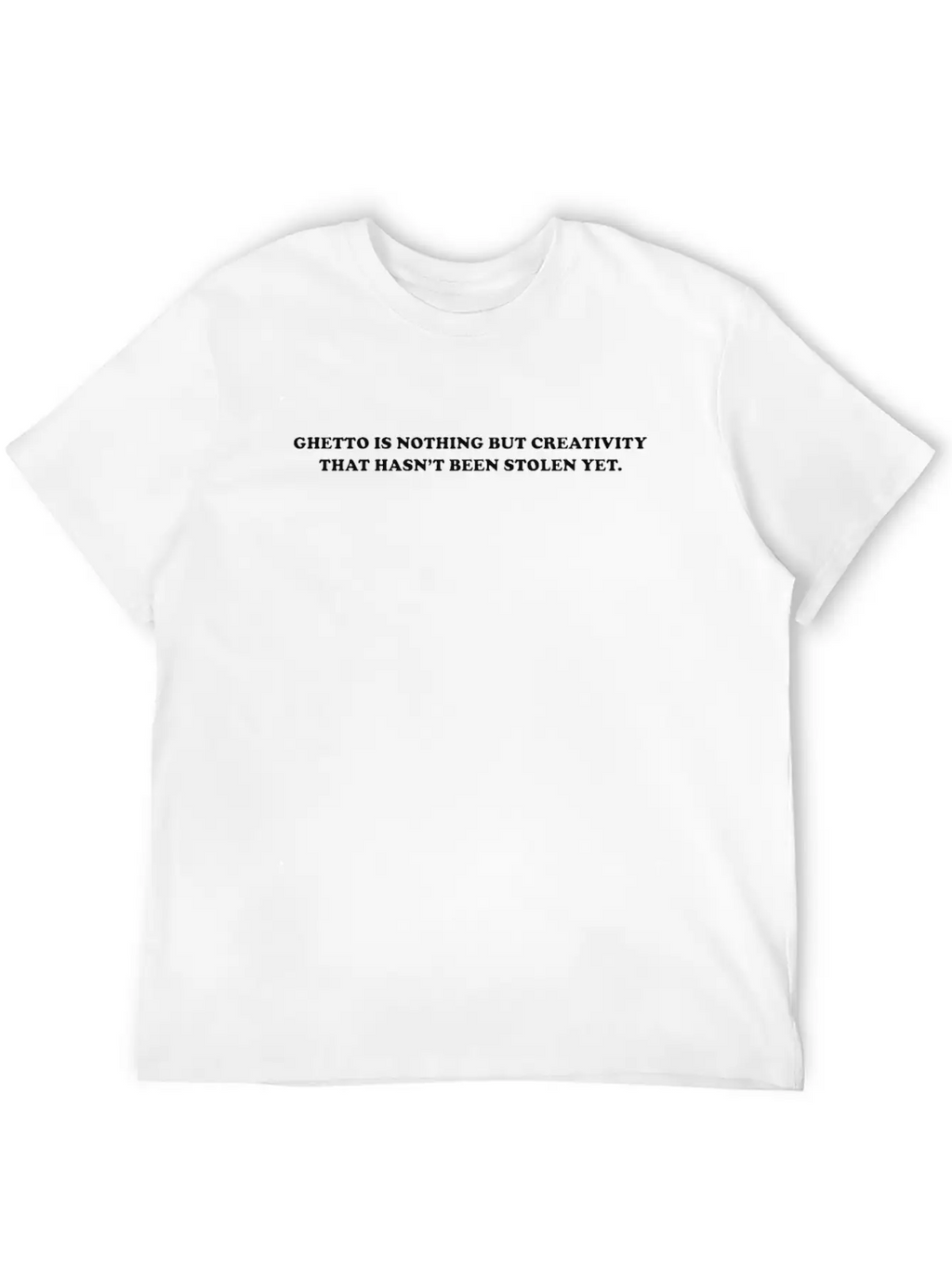 Ghetto Is Nothing But Creativity That Hasn't Been Essential Cotton Tee For Daily Outfits – Unisex Style
