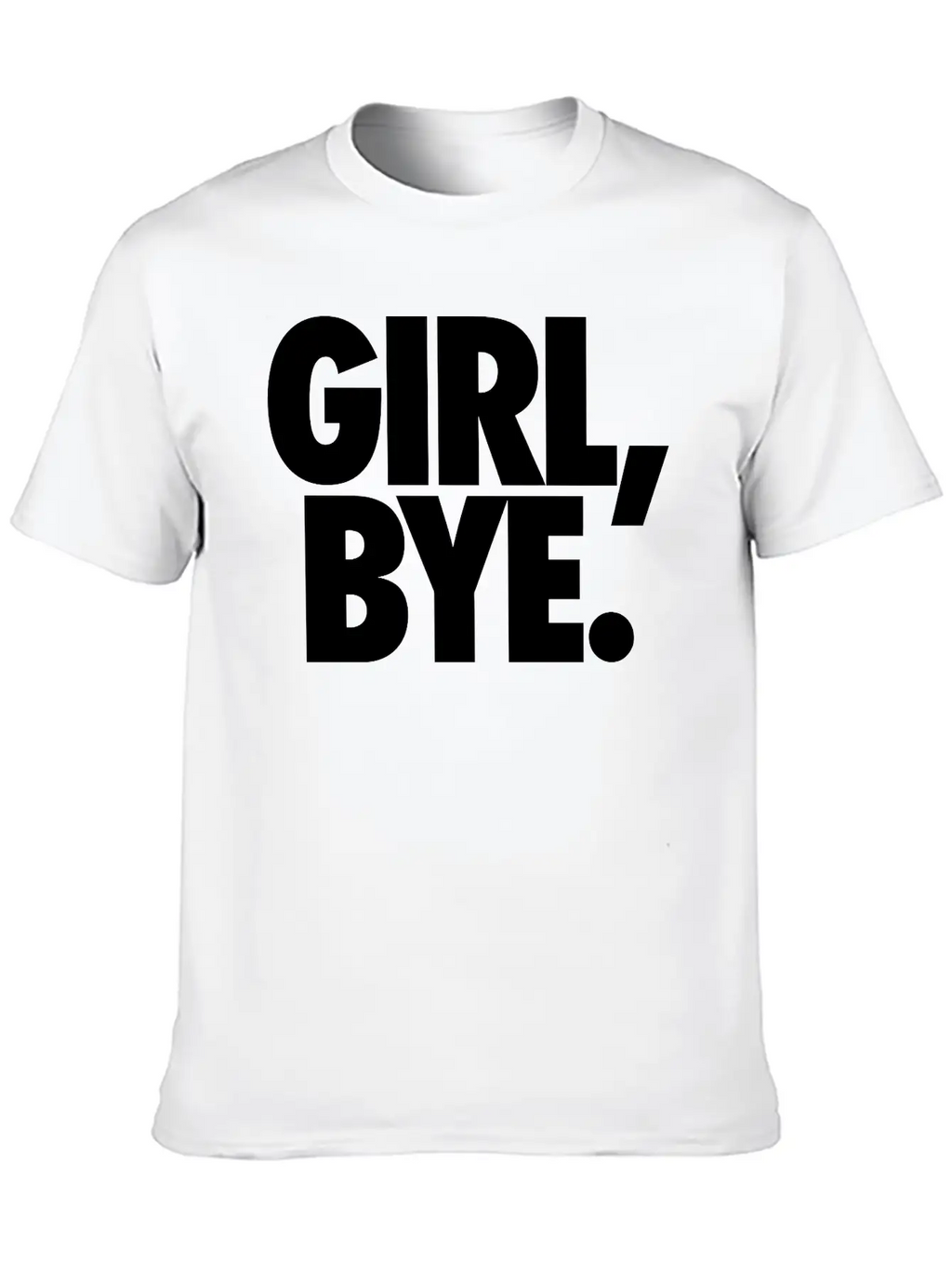 Girl Bye Classic Cotton Tee – Unisex Comfort For Any Season
