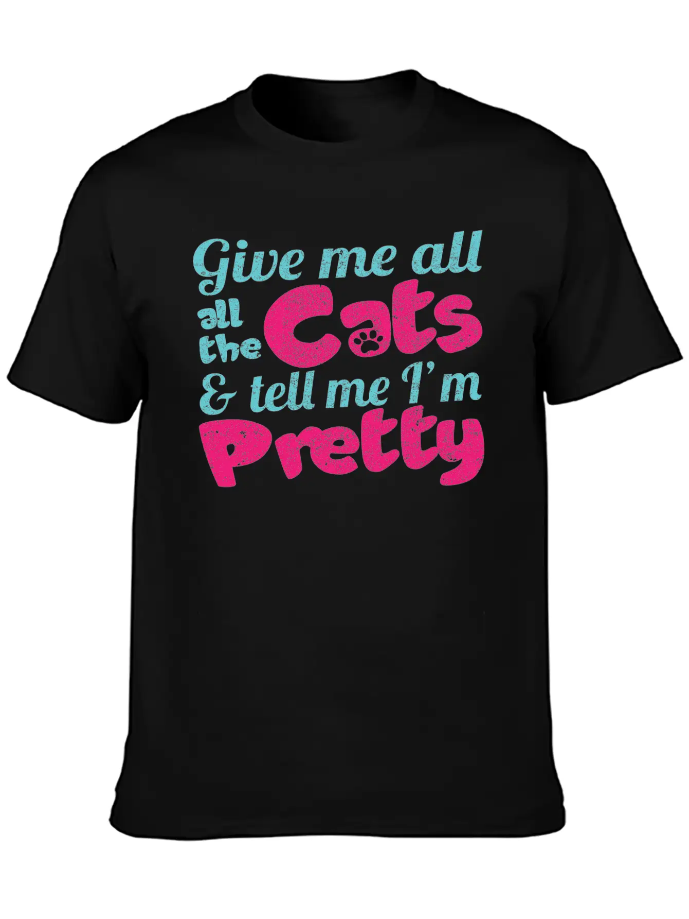 Give Me All The Cats & Tell Me I'm Pretty Timeless Short Sleeve Tee – Comfy And Minimalist Design
