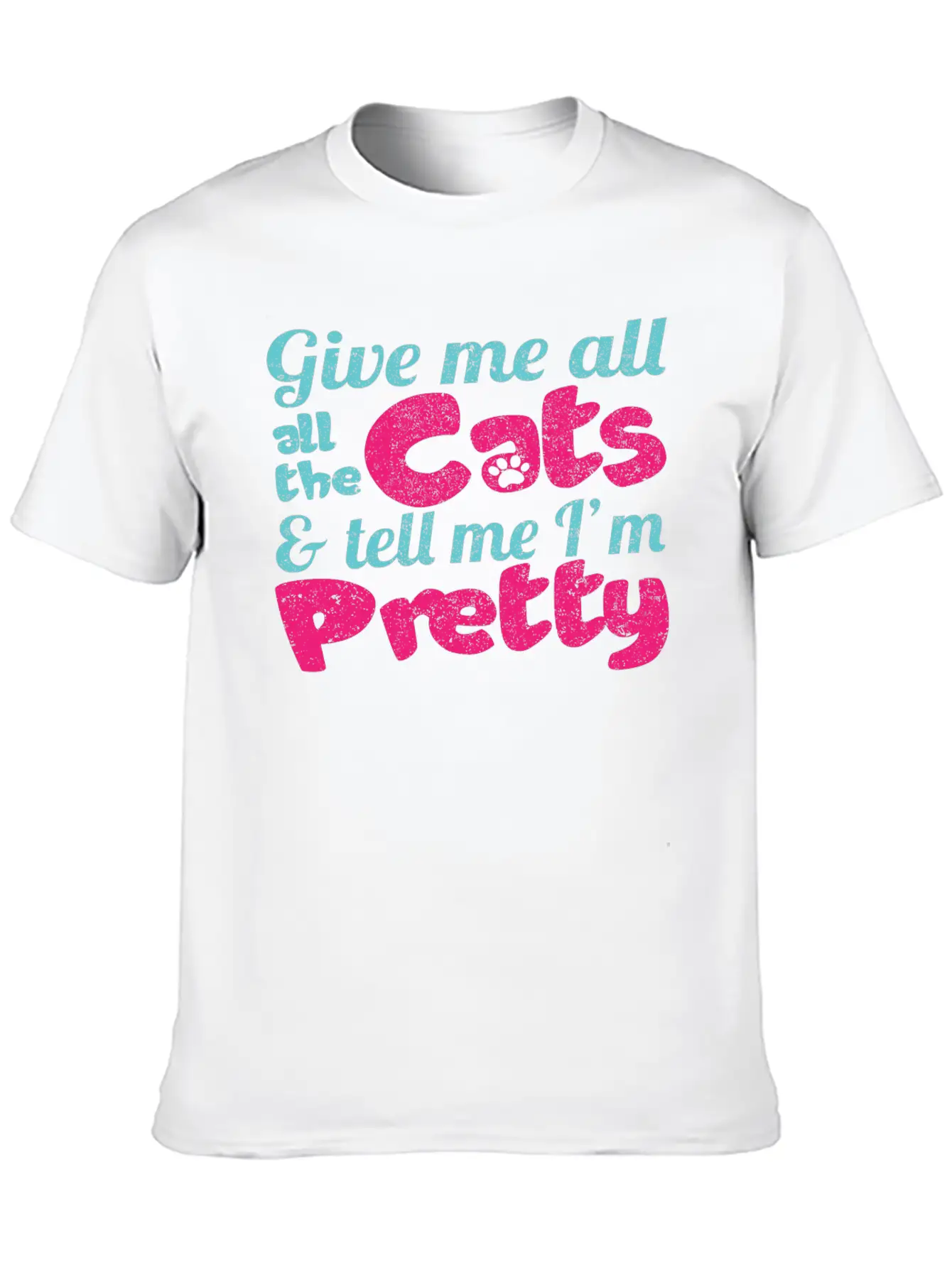 Give Me All The Cats & Tell Me I'm Pretty Timeless Short Sleeve Tee – Comfy And Minimalist Design