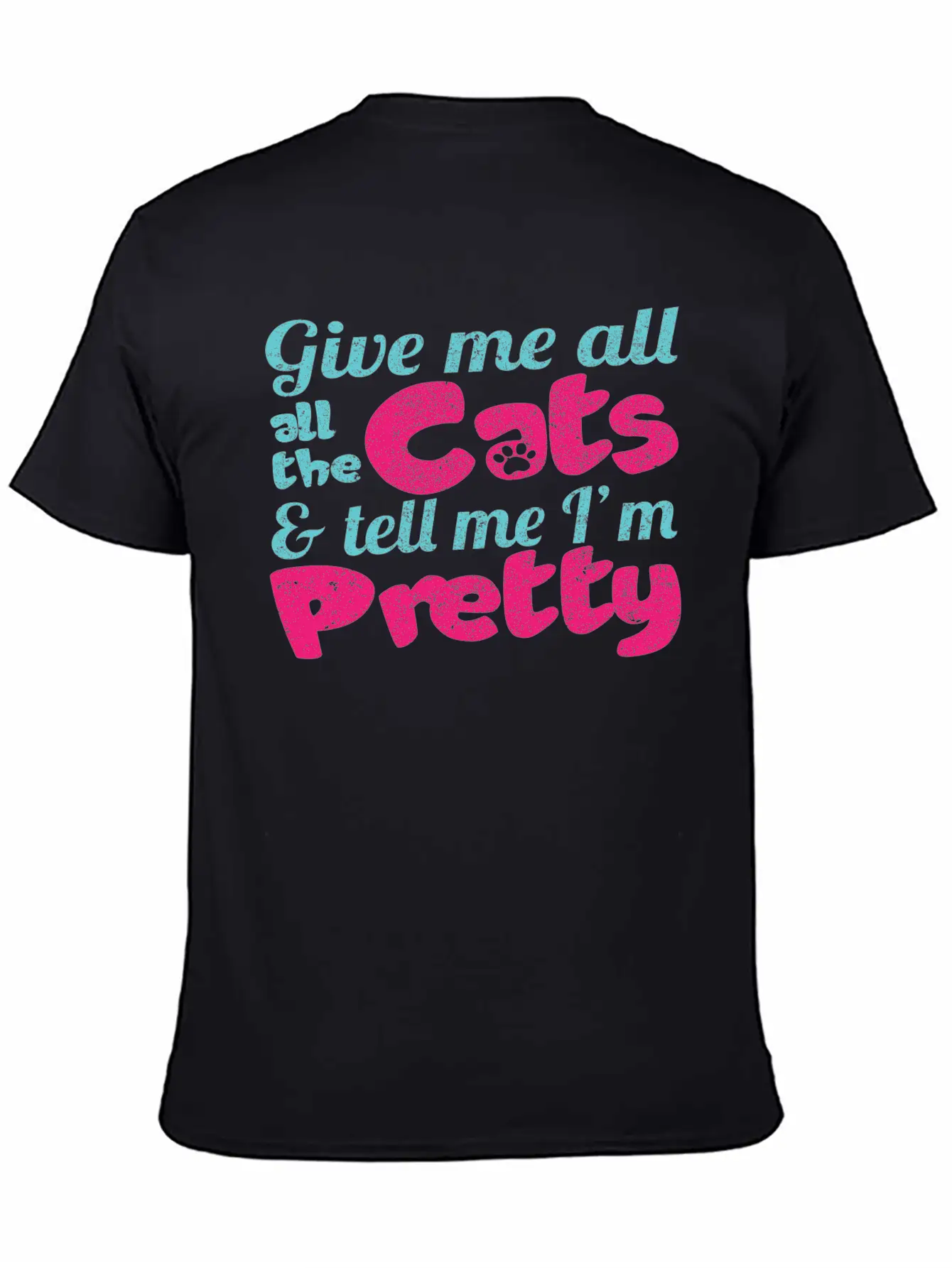 Give Me All The Cats & Tell Me I'm Pretty Timeless Short Sleeve Tee – Comfy And Minimalist Design