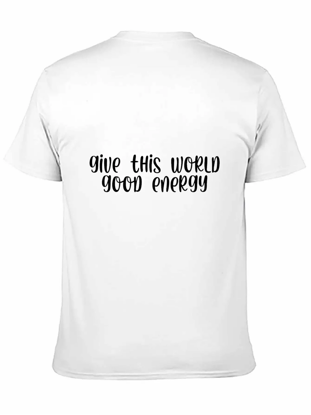 Give This World Good Energy Breathable Graphic T-Shirt – Perfect For Casual Days