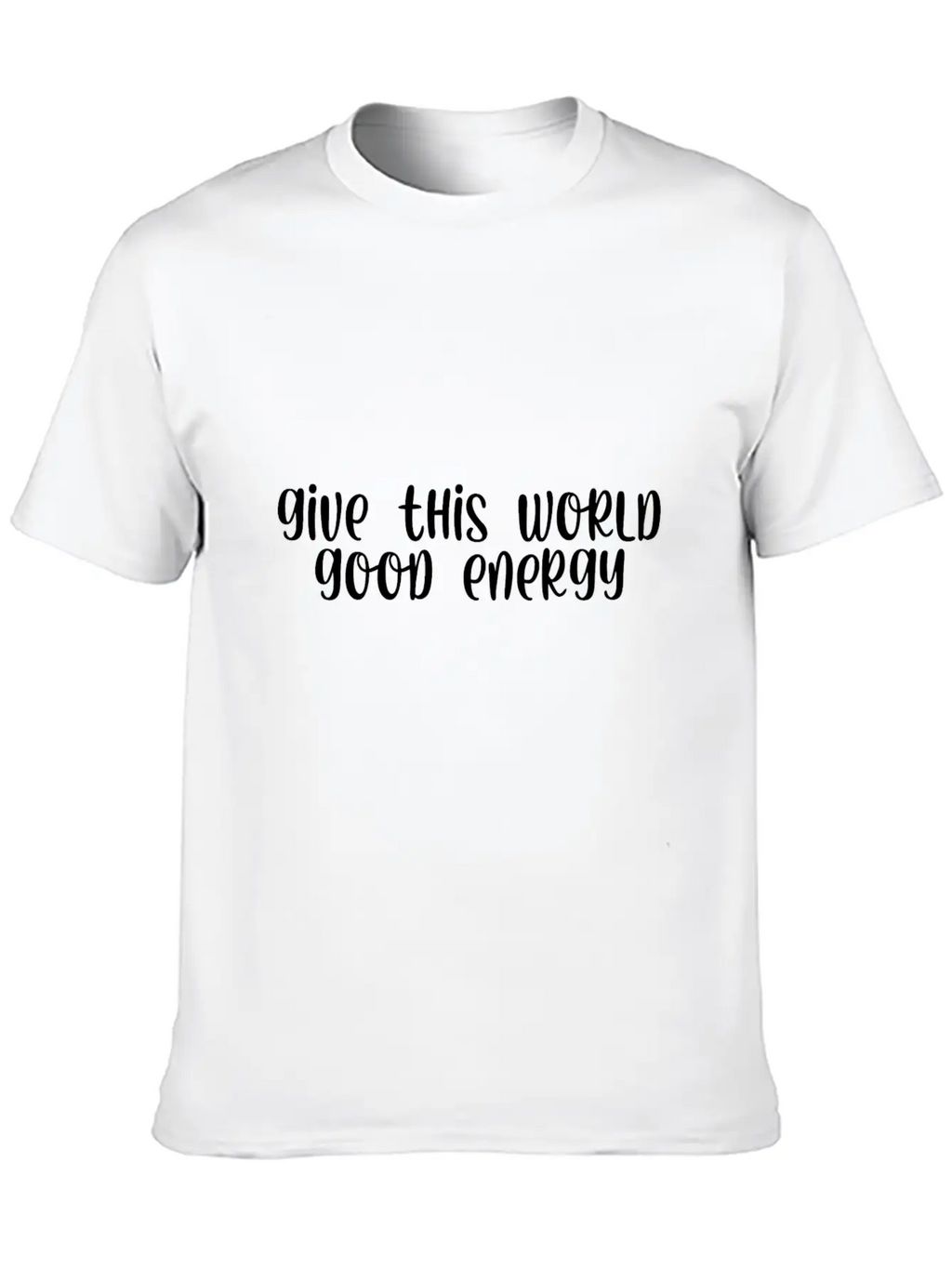 Give This World Good Energy Breathable Graphic T-Shirt – Perfect For Casual Days