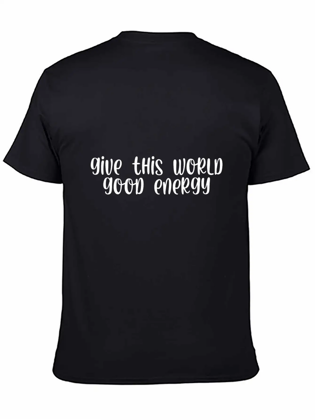 Give This World Good Energy Breathable Graphic T-Shirt – Perfect For Casual Days