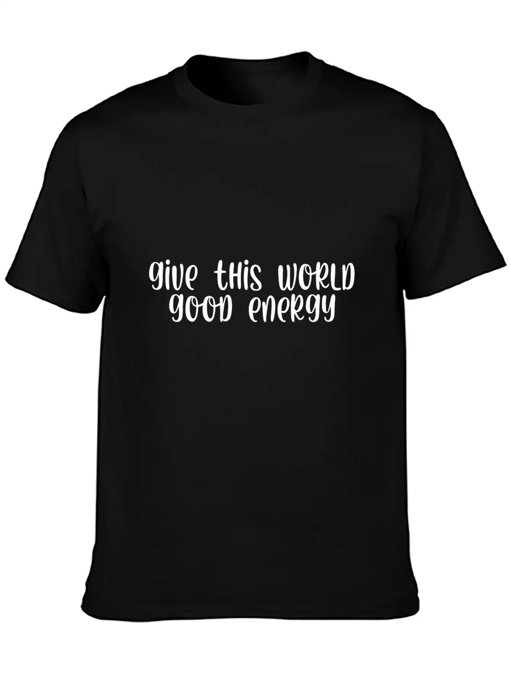 Give This World Good Energy Breathable Graphic T-Shirt – Perfect For Casual Days