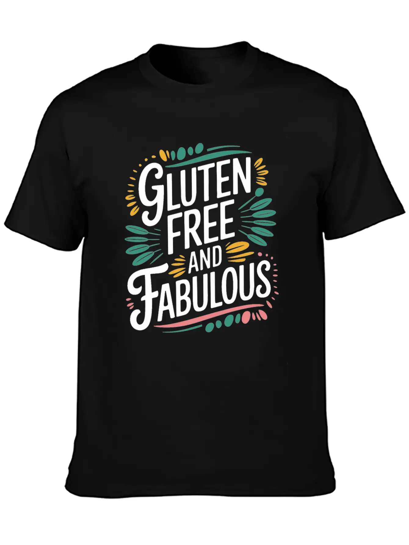 Gluten Free And Fabulous - Celebrate Your Breathable Graphic T-Shirt – Perfect For Casual Days