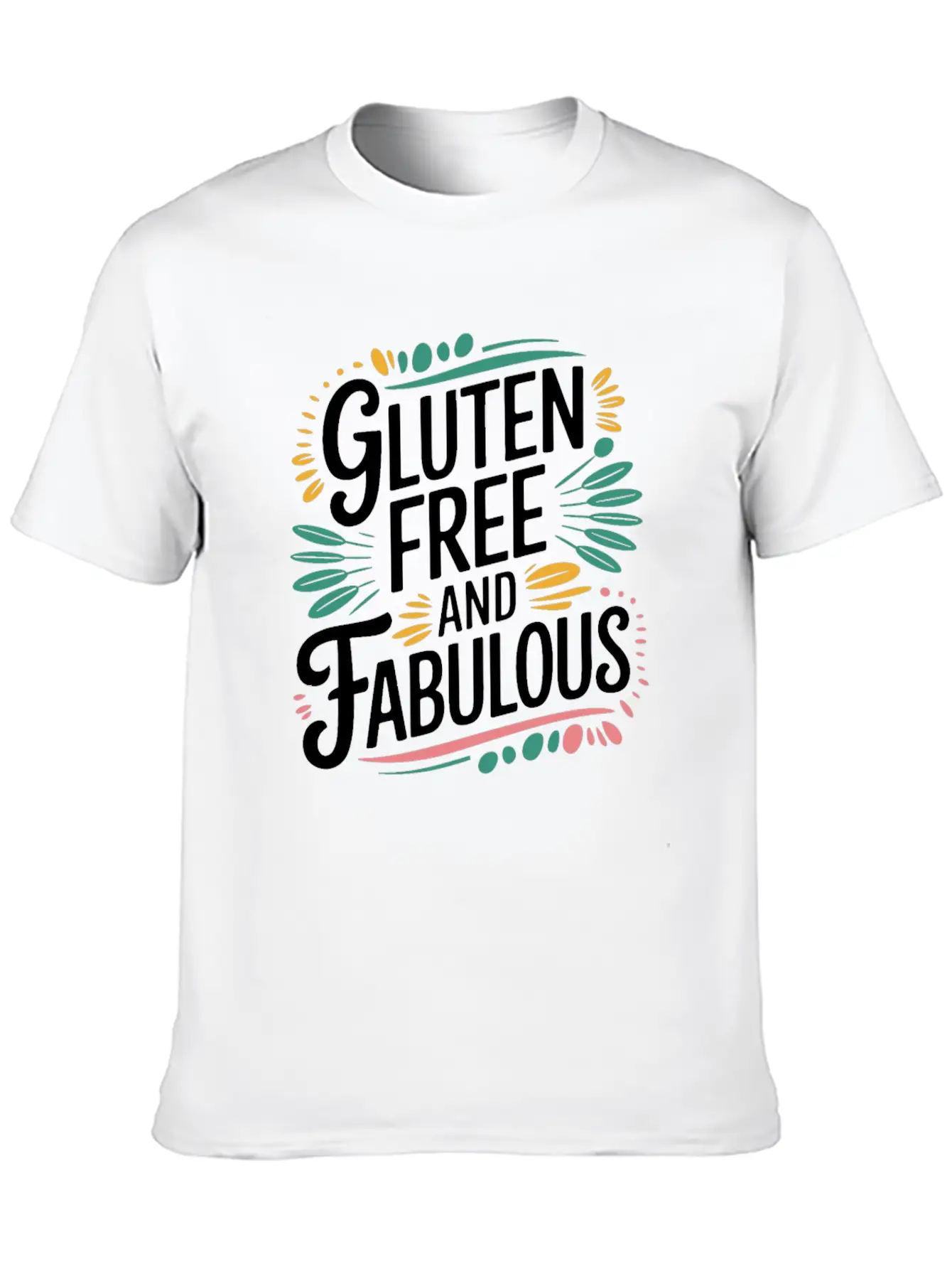 Gluten Free And Fabulous - Celebrate Your Breathable Graphic T-Shirt – Perfect For Casual Days